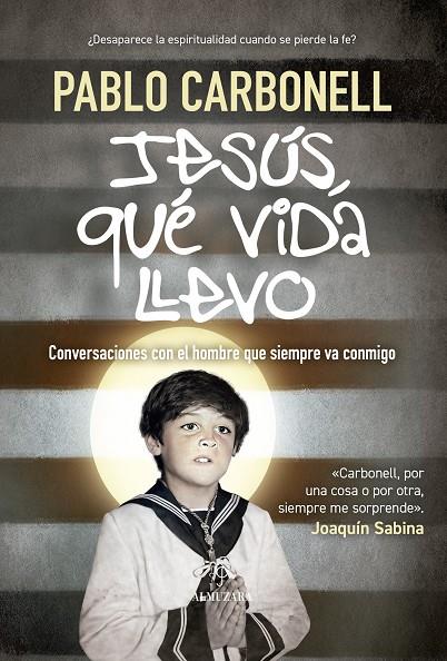 JESÚS, QUÉ VIDA LLEVO | 9791370203795 | CARBONELL, PABLO