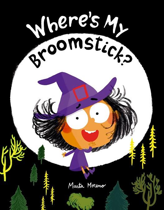 WHERE'S MY BROOMSTICK? | 9791387834968 | MORENO, MARTA