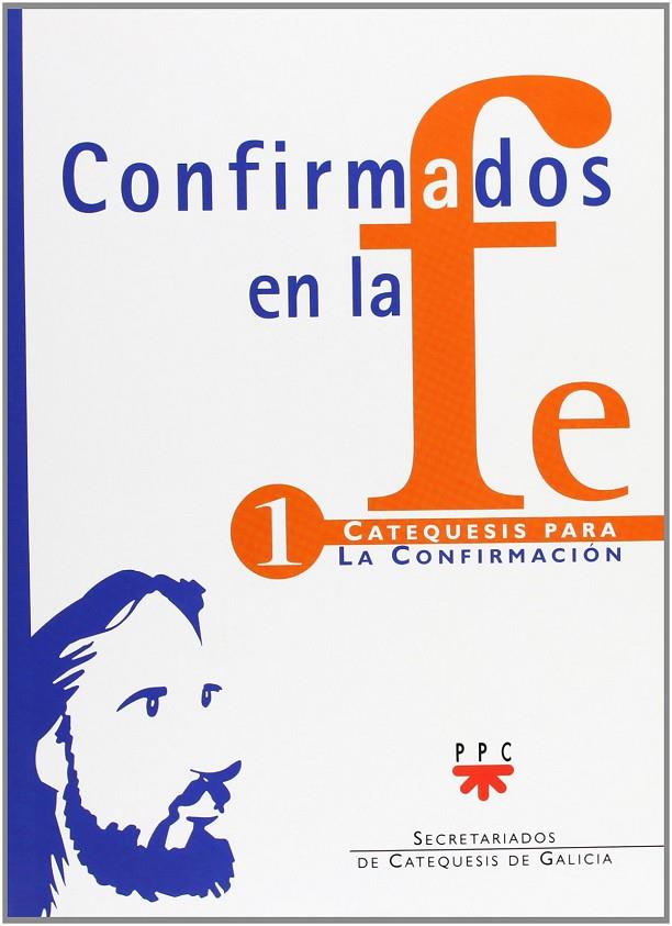 CONFIRMADOS EN LA FE: CATEQUESIS PARA LA CONFIRMACIÓN 1 | 9788428813471 | VARIOS AUTORES,