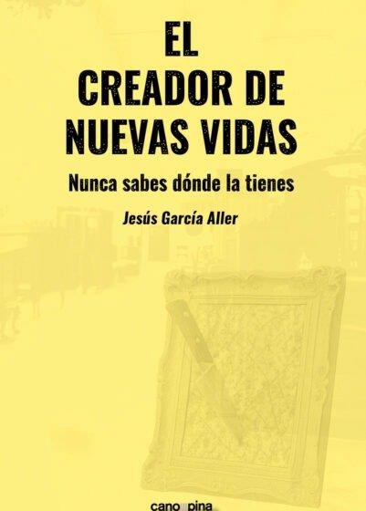 CREADOR DE NUEVAS VIDAS, EL | 9788418430978 | GARCIA ALLER, JESÚS