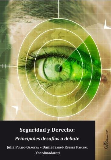 SEGURIDAD Y DERECHO : PRINCIPALES DESAFIOS A DEBATE | 9788413247656 | SANSO-RUPERT PASCUAL, DANIEL / PULIDO GRAGERA, JULI