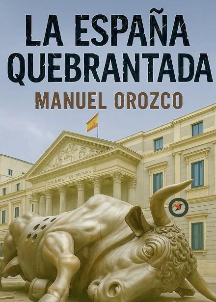 ESPAÑA QUEBRANTADA, LA | 9788412849677 | E. OROZCO, MANUEL