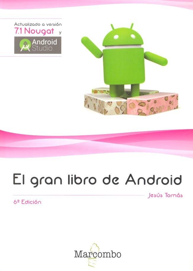 GRAN LIBRO DE ANDROID 6ª ED., EL | 9788426725646 | TOMÁS GIRONÉS, JESUS