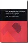 CASOS DE DISTRIBUCIÓN COMERCIAL. CARRERAS GRUPO LOGISTICO | 9788492774548 | BERNE MANERO, CARMEN / LOZANO CHAVARRÍA, PABLO