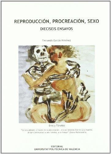 REPRODUCCIÓN,PROCREACIÓN, SEXO. DIECISEIS ENSAYOS | 9788483636510 | GARCÍA XIMÉNEZ, FERNANDO