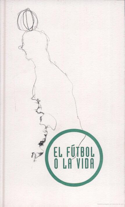 FÚTBOL O LA VIDA, EL | 9788437057262 | VARIOS AUTORES