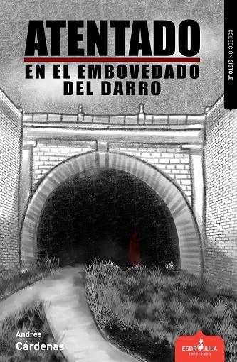 ATENTADO EN EL EMBOVEDADO DEL DARRO | 9791399106466 | CARDENAS, ANDRES