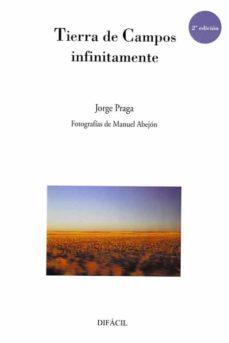 TIERRA DE CAMPOS INFINITAMENTE | 9788492476916 | PRAGA, JORGE / ABEJON, MANUEL