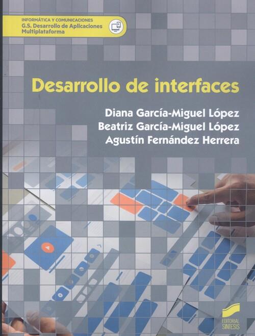 DESARROLLO DE INTERFACES | 9788413570846 | GARCÍA-MIGUEL LÓPEZ, DIANA / GARCÍA-MIGUEL LÓPEZ, BEATRIZ / FERNÁNDEZ HERRERA, AGUSTÍN