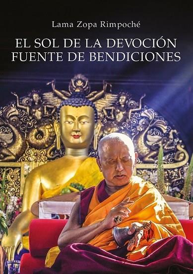 SOL DE LA DEVOCIÓN, FUENTE DE BENDICIONES, EL | 9788494869990 | LAMA ZOPA RIMPOCHÉ