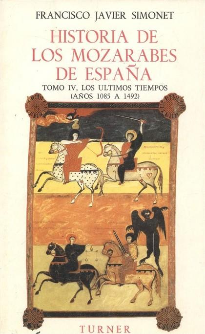 HISTORIA DE LOS MOZARABES EN ESPAÑA IV | 9788475060897 | SIMONET, F. J.