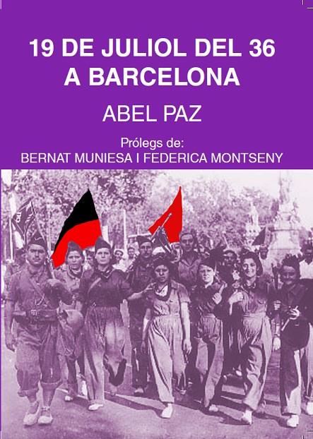 19 DE JULIOL DEL 36 A BARCELONA, EL | 9788485348732 | PAZ, ABEL