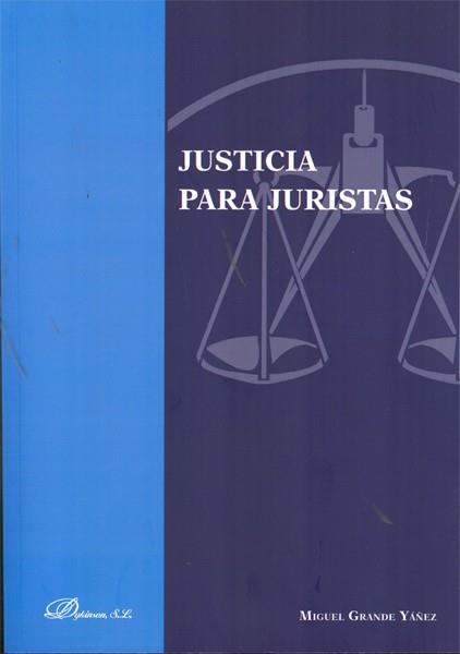 JUSTICIA PARA JURISTAS. | 9788490313398 | GRANDE YÁÑEZ, MIGUEL