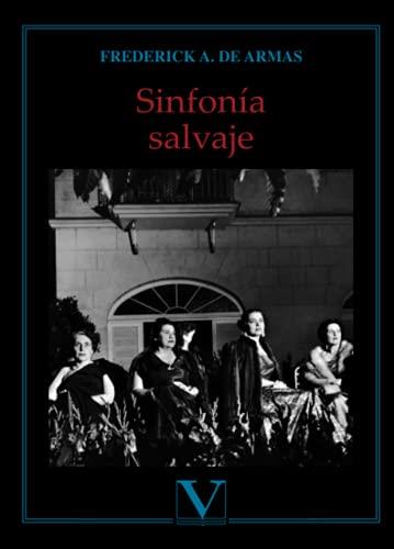 SINFONÍA SALVAJE | 9788490748039 | DE ARMAS, FREDERICK A.