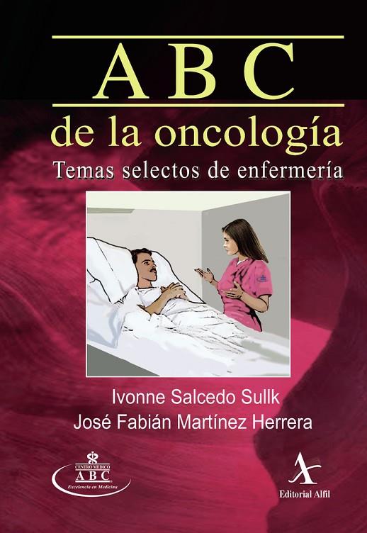 ABC DE LA ONCOLOGÍA, EL.TEMAS SELECTOS DE ENFERMERÍA | 9786077413202 | SALCEDO SULLK, IVONNE