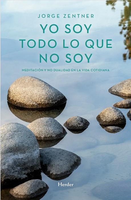 YO SOY TODO LO QUE NO SOY | 9788425452529 | ZENTNER, JORGE