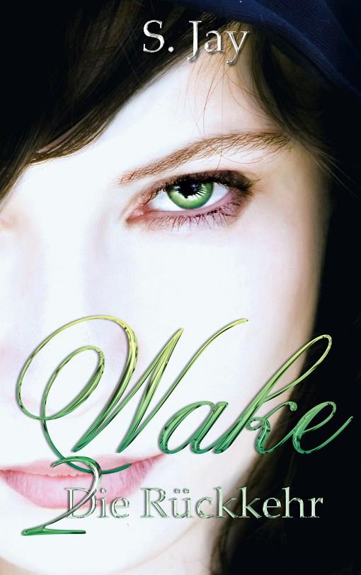 WAKE 2 - DIE RÜCKKEHR | 9783746007212 | JAY, SASA