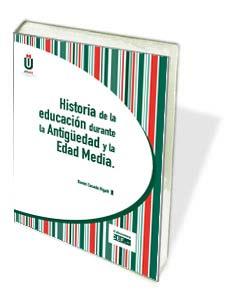 HISTORIA DE LA EDUCACIÓN DURANTE LA ANTIGÜEDAD Y LA EDAD MEDIA | 9788445429068 | CASADO RIGALT, DANIEL