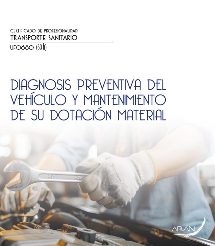 DIAGNOSIS PREVENTIVA DEL VEHICULO Y MANTENIMIENTO DE SU DOTACIÓN MATERIAL | 9788410145559