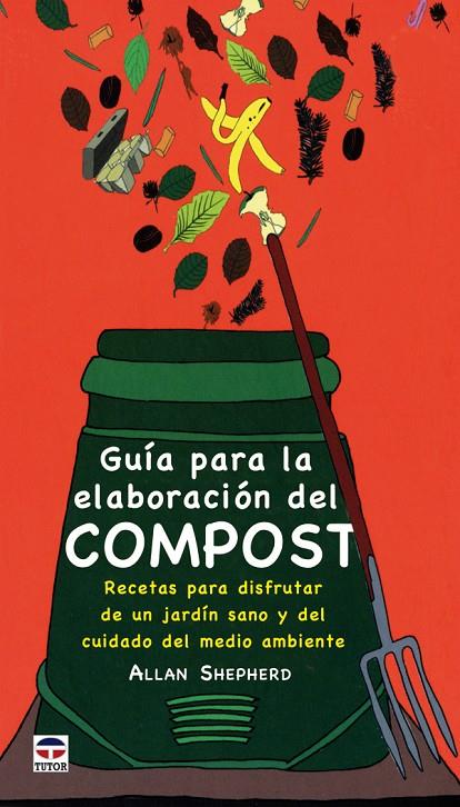 GUÍA PARA LA ELABORACIÓN DEL COMPOST | 9788479027506 | SHEPHERD, ALLAN