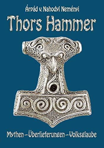 THORS HAMMER | 9783750413894 | BARON VON NAHODYL NEMENYI, ARPAD