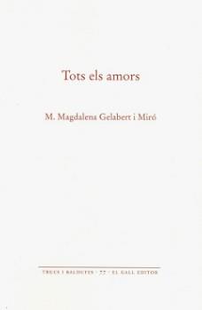 TOTS ELS AMORS | 9788419321367 | GELABERT I MIRÓ, M. MAGDALENA