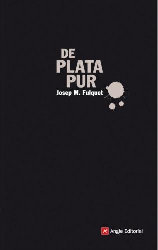 DE PLATA PUR | 9788496521773 | FULQUET, JOSEP M.