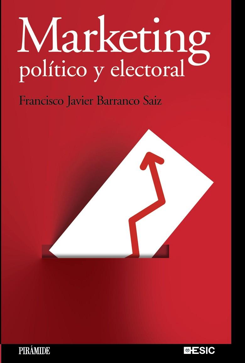 MARKETING POLÍTICO Y ELECTORAL | 9788436823592 | BARRANCO SAIZ, FRANCISCO JAVIER