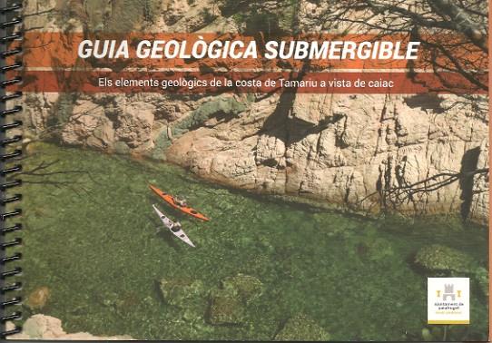 GUIA GEOLÒGICA SUBMERGIBLE. ELS ELEMENTS GEOLÒGICS DE LA COSTA DE TAMARIU A VIST | 9788412300208 | ÀREA MEDI AMBIENT. AJUNTAMENT DE PALAFRUGELL