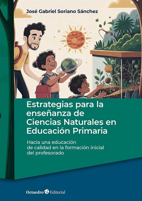 ESTRATEGIAS PARA LA ENSEÑANZA DE CIENCIAS NATURALES EN EDUCACIÓN PRIMARIA | 9788410792937 | SORIANO SÁNCHEZ, JOSÉ GABRIEL