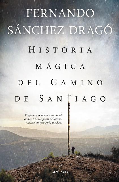 HISTORIA MÁGICA DEL CAMINO DE SANTIAGO | 9788411317283 | SÁNCHEZ DRAGÓ, FERNANDO