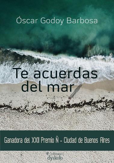 TE ACUERDAS DEL MAR | 9791399100556 | GODOY BARBOSA, ÓSCAR