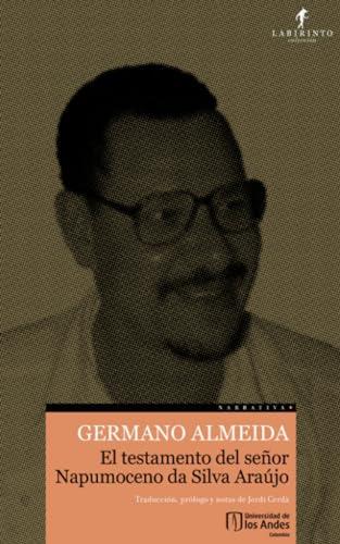TESTAMENTO DEL SEÑOR NAPUMOCENO DA SILVA ARAÚJO, EL | 9789587748116 | ALMEIDA, GERMANO