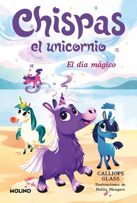 CHISPAS EL UNICORNIO 01. EL DÍA MÁGICO | 9788427250567 | GLASS, CALLIOPE