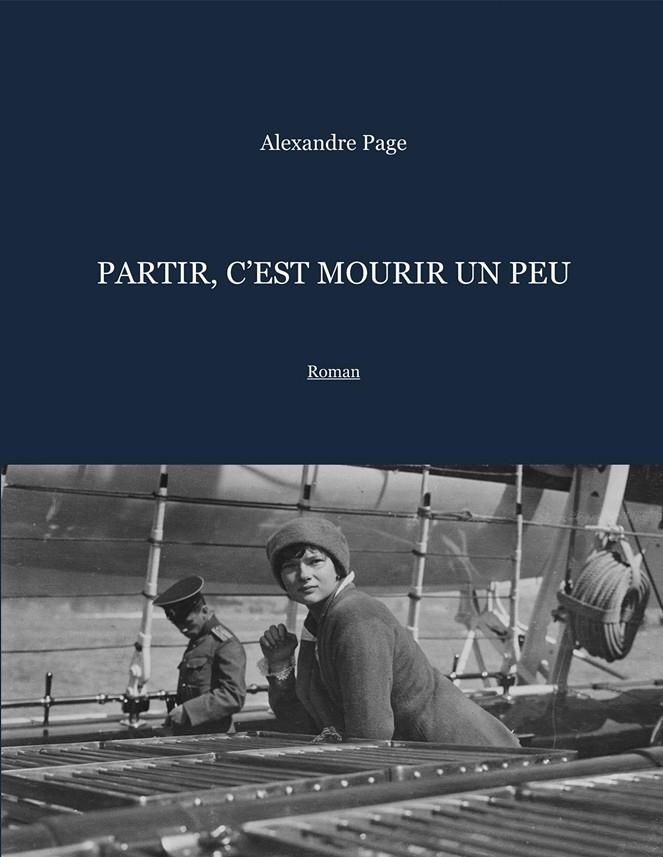PARTIR, C'EST MOURIR UN PEU | 9782322202898 | PAGE, ALEXANDRE
