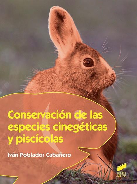 CONSERVACIÓN DE LAS ESPECIES CINEGÉTICAS Y PISCÍCOLAS | 9788490774687 | POBLADOR CABAÑERO, JOSÉ IVÁN