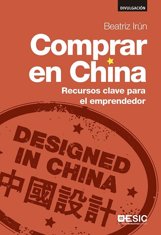 COMPRAR EN CHINA. RECURSOS CLAVE PARA EL EMPRENDEDOR | 9788416462278 | IRÚN, BEATRÍZ