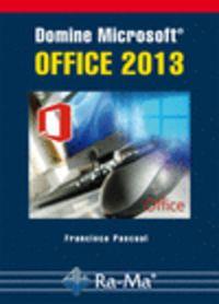 DOMINE MICROSOFT OFFICE 2013 | 9788499642819 | PASCUAL, FRANCISCO