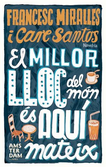 MILLOR LLOC DEL MON ES AQUI MATEIX, EL | 9788493660345 | MIRALLES / SANTOS