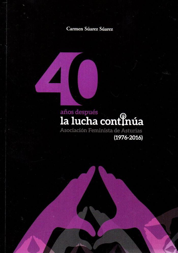 40 AÑOS DESPUÉS LA LUCHA CONTINÚA | 9788480538411 | SUÁREZ SUÁREZ, CARMEN