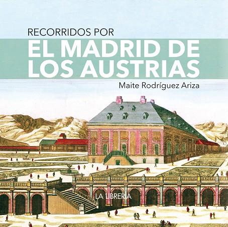 RECORRIDOS POR EL MADRID DE LOS AUSTRIAS | 9788498735901 | RODRIGUEZ ARIZA, MAITE