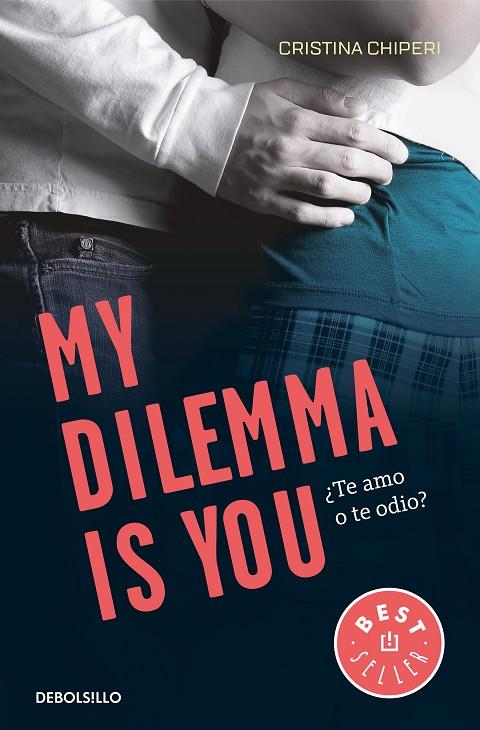MY DILEMMA IS YOU 02 : ¿TE AMO O TE ODIO? | 9788466338004 | CHIPERI, CRISTINA