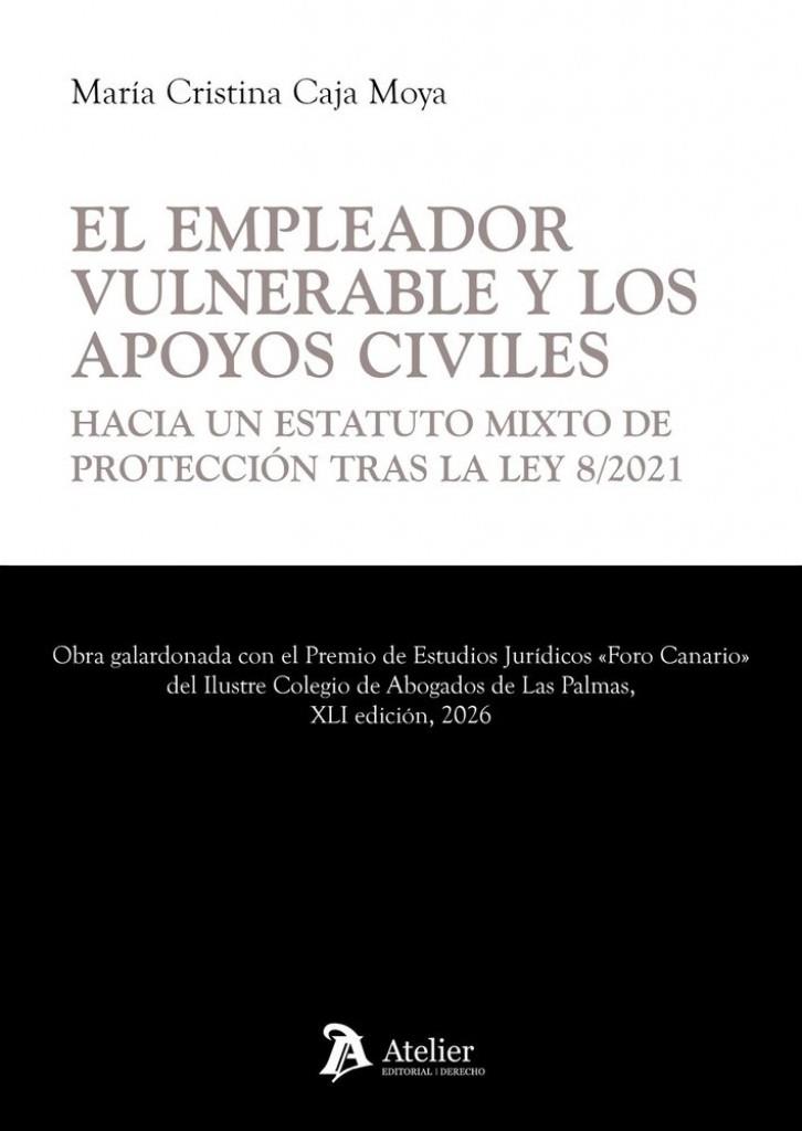 EMPLEADOR VULNERABLE Y LOS APOYOS CIVILES HACIA UN ESTATUTO MIXTO DE PROTECCIÓN TRAS LA LEY 8/2021, EL | 9791388250446 | CAJA, MARIA CRISTINA