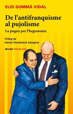 DE L'ANTIFRANQUISME AL PUJOLISME | 9788446058786 | GUMMÁ VIDAL, ELOI