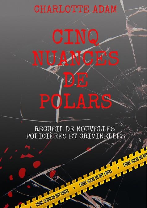 CINQ NUANCES DE POLARS | 9782322206421 | ADAM, CHARLOTTE