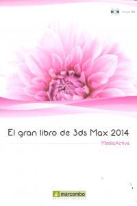 GRAN LIBRO DE 3DS MAX 2014, EL | 9788426721112 | , MEDIAACTIVE