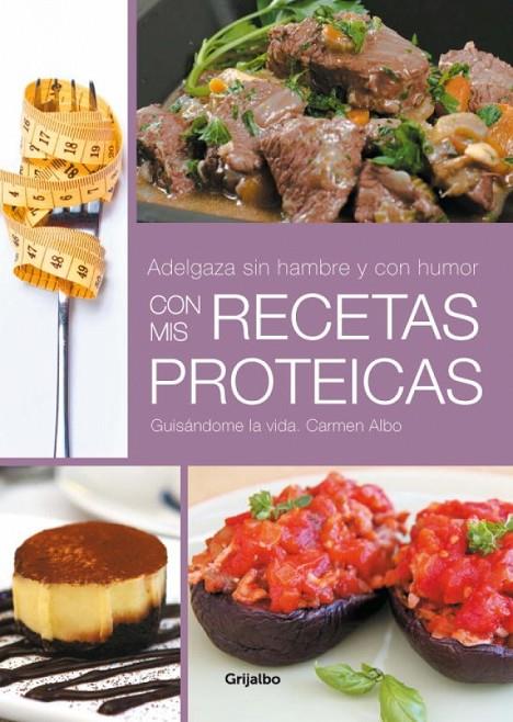 ¡ADELGAZA SIN HAMBRE Y CON HUMOR! CON MIS RECETAS PROTEICAS! | 9788425349881 | ALBO, CARMEN