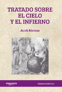 TRATADO SOBRE EL CIELO Y EL INFIERNO | 9788494586897 | BÖEHME, JACOB