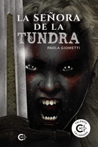 SEÑORA DE LA TUNDRA, LA | 9788419009418 | GIOMETTI , PAOLA
