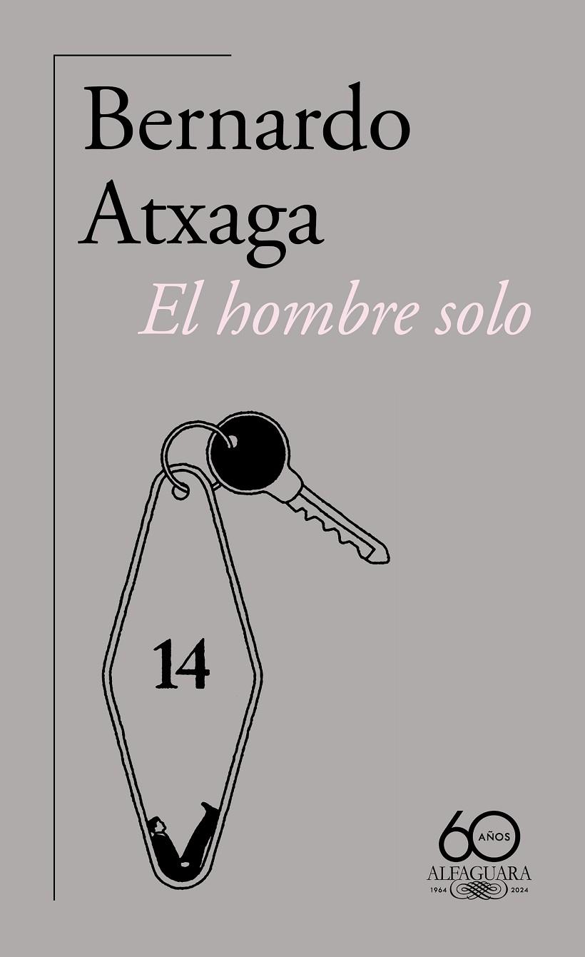 HOMBRE SOLO, EL (60.º ANIVERSARIO DE ALFAGUARA) | 9788420478906 | ATXAGA, BERNARDO